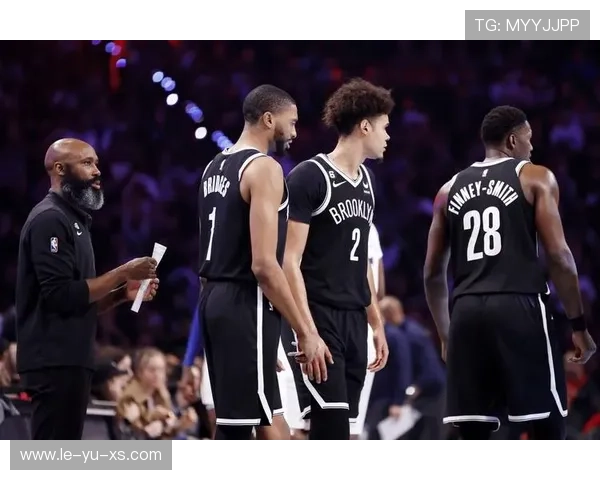 布鲁克林篮网重建进展显著，年轻阵容崭露头角