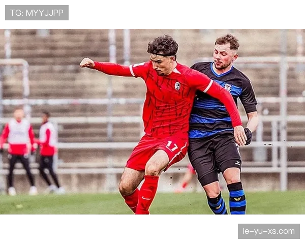 弗赖堡高压逼抢战术奏效，德甲赛场表现惊艳